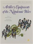 Terence Wise Richard Hook - Artillery equipments of the Napoleonic wars