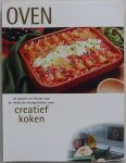  - Creatief koken Oven De geuren en kleuren van de lekkerste ovengerechten
