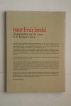 Dieteren, Fia; Kloek, Els; Visser, Antoinette - De geschiedenis van de vrouw in de Europese cultuur  NAAR EVA'S BEELD