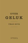 Twan Huys 62991 - Over geluk