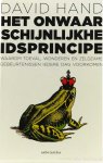 HAND, D. - Het onwaarschijnlijkheidsprincipe. Waarom, toeval, wonderen en zeldzame gebeurtenissen iedere dag voorkomen. Vertaald door H. Visserman.