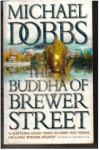 Dobbs, Michael - THE BUDDHA OF BREWER STREET