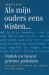 Gage, Rodney - Als mijn ouders eens wisten. Ontdek uw tieners` geheime gedachten. Bevat tal van brieven van tieners aan hun ouders.