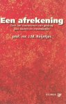 Reijntjes, J.M. - Een afrekening; over het toerekenen van gedrag aan daders en mededaders - Rede 2005