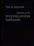 Engelsman, Jaap & Joep Kruijsen; Ewoud Sanders, et al - Taal als Levenswerk: Aspecten van de Nederlandse taalkunde
