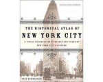 Eric Homberger - Historical Atlas Of New York City Eric Homberger - Historical Atlas Of New York City