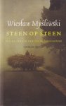 Myśliwski, Wiesław - Steen op steen Myśliwski, Wiesław - Steen op steen