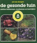 DONGEN, AD VAN. - De gezonde tuin. Ziekten herkennen, voorkomen en bestrijden