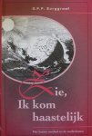 G.P.P. Burggraaf - Zie, ik kom haastelijk