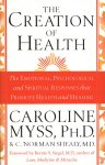 Caroline Myss - Creation Of Health