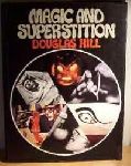 Douglas Hill - Magic and Superstition