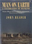 Reader, John - Man on Earth: A Celebration of Mankind: Portraits of Human Culture in a Multitude of Environments