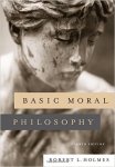 Holmes, Robert L. - Basic Moral Philosophy