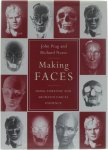 John Prag Richard Neave - Making Faces - Using Forensic and Archaeological Evidence