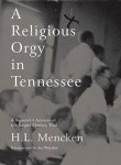 H. L. Mencken - A Religious Orgy in Tennessee A Reporter's Account of the Scopes Monkey Trial