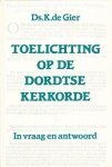 Gier, Ds. K. de - Toelichting op de Dordtse kerkorde