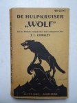 Commandant Nerger. - De hulpkruiser "Wolf"; 66.000 mijl door den Atlantischen, Stillen en Indischen Oceaan in 451 dagen met een buit van 35 schepen.