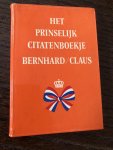Bernhard - Prinselijk citatenboekje bernard claus / druk 1