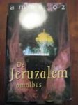 Amos Oz (Israël - 1939) - Jeruzalem  Omnibus / Bevat : Totterwood, De Heuvel van de Boze Raad & Mijn Michael