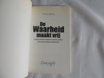 Lodewijk J. van Weerden - De Waarheid maakt vrij --- Praktische sleutels om leugens in je leven te verbreken en de weg van de waarheid te bewandelen