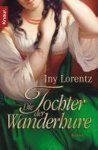 Iny Lorentz - Die Tochter der Wanderhure