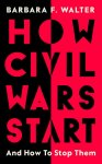 Barbara F. Walter - How civil wars start And How to Stop Them