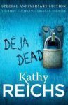 Kathy Reichs - Deja Dead