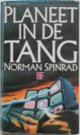 Spinrad, Norman - Planeet in de tang