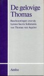 Bastiaensen,A. e.a. - De gelovige Thomas. Beschouwingen over de hymne Sacris Sollemniis van Thomas van Aquino