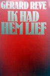 Reve, Gerard - Ik had hem lief (Ex.1) Reve, Gerard - Ik had hem lief (Ex.1)