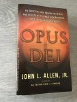 Allen, John L. - Opus Dei / An Objective Look Behind the Myths and Reality of the Most Controversial Force in the Catholic Church