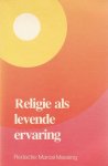 Marcel Messing - Religie als levende ervaring