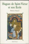 P. Sicard - Hugues de Saint-Victor et son Ecole, Introduction, choix de texte, traduction et commentaire.