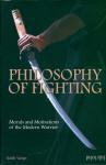 Vargo, Keith - PHILOSOPHY OF FIGHTING / MORALS AND MOTIVATIONS OF THE MODERN WARRIOR