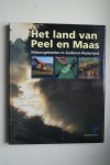 Bossenbroek, Phlip; Hermans, Jan; e.a. - HET LAND VAN PEEL EN MAAS  Natuurgebieden in Zuidoost-Nederland