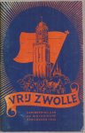 Wijnbeek, D., D.F. Stemvers, A.H. Henneke (foto's) - Vrij Zwolle. Eerbiedig opgedragen aan hen die vielen voor Koningin en Vaderland.