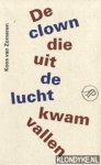 Zomeren, Koos van - De clown die uit de lucht kwam vallen. Columns