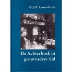 G.J.H. Krosenbrink - De Achterhoek in grootvaders tijd