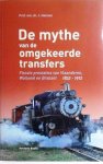 HANNES J. Prof. Dr Em. - De mythe van de omgekeerde transfers. Fiscale prestaties van Vlaanderen, Wallonië en Brabant 1832-1912