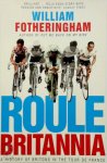 William Fotheringham - Roule Britannia A History of Britons in the Tour De France