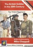 Chappell, Mike - The British Soldier in the 20th Century. Regimental Special. The Welch Regiment