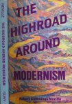 Neville, Robert Cummings. - The Highroad Around Modernism.