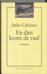 Calvino, Italo - En Dan Komt De Raaf