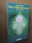 Scheffer, Mechthild - Die Bach-Blutentherapie. Theorie und Praxis
