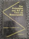 Roberts, Herbert A. - The principles and art of cure by homoeopathy