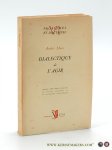 Marc, André. - Dialectique de l'Agir. Ouvrage publié avec le concours du C.N.R.S. Marc, André. - Dialectique de l'Agir. Ouvrage publié avec le concours du C.N.R.S.