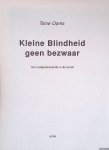 Ooms, Toine - Kleine Blindheid Geen Bezwaar: Het Zelfgenererende in De Kunst
