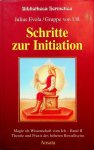 Evola, Julius / Gruppe von UR - Schritte zur Initiation. Magie als Wissenschaft vom Ich, Band II. Theorie und Praxis der höheren Bewusstseins
