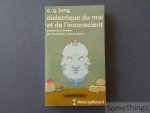 C.G. Jung et Roland Cahen (présentation et annotation) - Dialectique du moi et de l'inconscient.