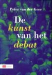 GEER, PETER VAN DER - De kunst van het debat